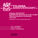  AÖF'ün 25. Yılında.... Anadolu Üniversitesi Açıköğretim Fakültesi İle İlgili Olarak Yapılan Çalışmalar Kaynakçası 1982-2007 (Genişletilmiş Ve Gözden Geçirilmiş Beşinci Baskı)
